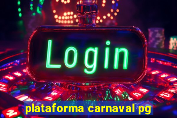 plataforma carnaval pg